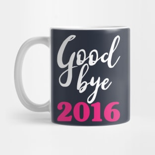 Goodbye 2016 Pink - Happy New Year - Worst Year Ever Mug